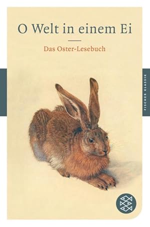 Bild des Verkufers fr O Welt in einem Ei: Das Oster-Lesebuch (Fischer Klassik) zum Verkauf von Antiquariat Armebooks