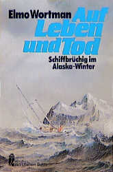 Bild des Verkufers fr Maritim: Auf Leben und Tod. Schiffbrchig im Alaska-Winter zum Verkauf von Antiquariat Armebooks