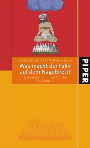 Seller image for Was macht der Fakir auf dem Nagelbrett?: Erklrungen fr unerklrliche Phnomene for sale by Antiquariat Armebooks