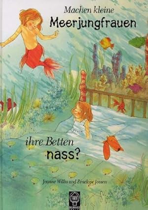 Bild des Verkufers fr Machen kleine Meerjungfrauen ihre Betten nass? zum Verkauf von Antiquariat Armebooks