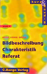 Kurz und bündig, neue Rechtschreibung, Bd.3, Bildbeschreibung, Charakteristik, Referat