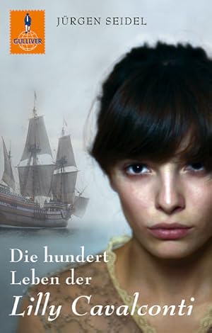 Die hundert Leben der Lilly Cavalconti: Roman (Gulliver)