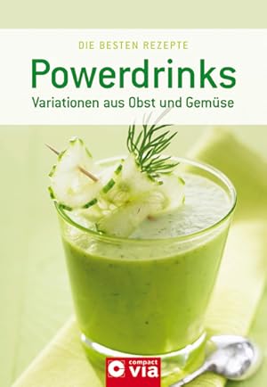 Powerdrinks. Variationen aus Obst und Gemüse