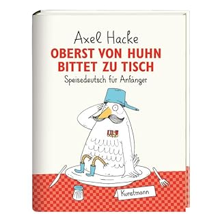 Seller image for Oberst von Huhn bittet zu Tisch. Speisedeutsch fr Anfnger for sale by Antiquariat Armebooks