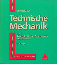 Imagen del vendedor de Technische Mechanik: Statik - Kinematik - Kinetik - Schwingungen - Festigkeitslehre a la venta por Antiquariat Armebooks
