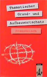 Seller image for Thematischer Grund- und Aufbauwortschatz Franzsisch. for sale by Antiquariat Armebooks