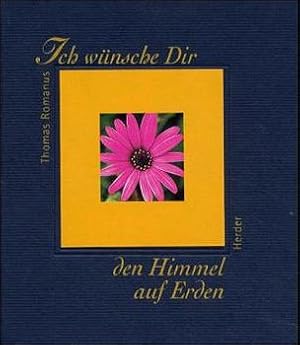 Seller image for Ich wnsche Dir den Himmel auf Erden for sale by Antiquariat Armebooks