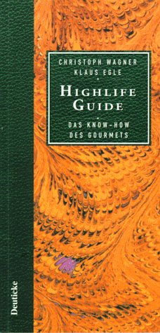Immagine del venditore per Highlife Guide - Neuausgabe 1997: Das Know-How des Gourmets venduto da Antiquariat Armebooks