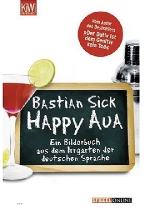 Bild des Verkufers fr Happy AuA. Ein Bilderbuch aus dem Irragarten der deutschen Sprache. 9783462039030 zum Verkauf von Antiquariat Armebooks