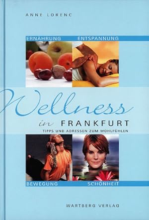 Wellness in Frankfurt - Tipps und Adressen zum Wohlfühlen