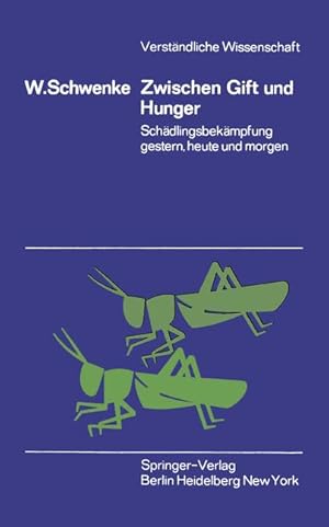 Zwischen Gift und Hunger: Schädlingsbekämpfung gestern, heute und morgen (Verständliche Wissensch...