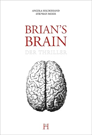 Bild des Verkufers fr Brian's Brain. Der Thriller zum Verkauf von Antiquariat Armebooks