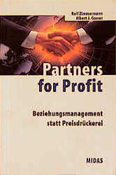 Immagine del venditore per PARTNERS FOR PROFIT. Beziehungsmanagement statt Preisdrckerei venduto da Antiquariat Armebooks