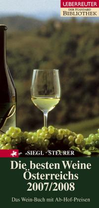 Bild des Verkufers fr Die besten Weine sterreichs 2007/2008: Das Wein-Buch mit Ab-Hof-Preisen zum Verkauf von Antiquariat Armebooks