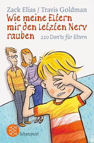 Seller image for Wie meine Eltern mir den letzten Nerv rauben: 220 Don'ts fr Eltern for sale by Antiquariat Armebooks