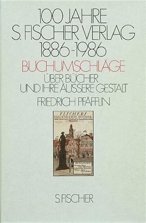 Bild des Verkufers fr 100 Jahre S. Fischer Verlag 1886-1986 Buchumschlge: ber Bcher und ihre uere Gestalt zum Verkauf von Antiquariat Armebooks