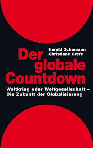 Bild des Verkufers fr Der globale Countdown, Gerechtigkeit oder Selbstzerstrung - Die Zukunft der Globalisierung zum Verkauf von Antiquariat Armebooks