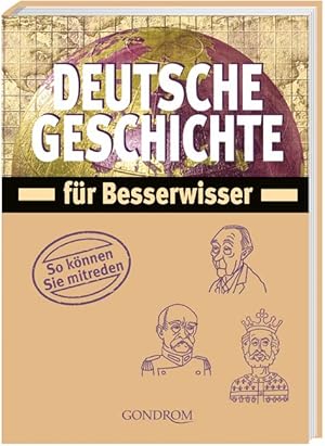 Imagen del vendedor de Deutsche Geschichte fr Besserwisser: So knnen Sie mitreden a la venta por Antiquariat Armebooks