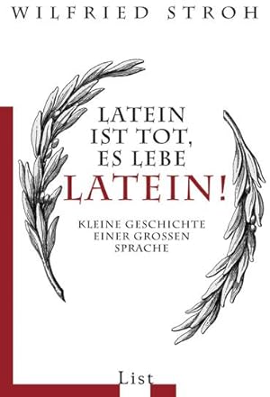 Bild des Verkufers fr Latein ist tot, es lebe Latein!: Kleine Geschichte einer groen Sprache zum Verkauf von Antiquariat Armebooks