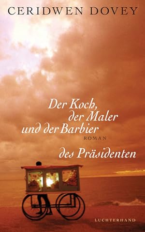 Seller image for Der Koch, der Maler und der Barbier des Prsidenten: Roman for sale by Antiquariat Armebooks