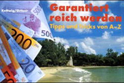Seller image for Garantiert reich werden : [Tipps und Tricks von A - Z]. for sale by Antiquariat Armebooks