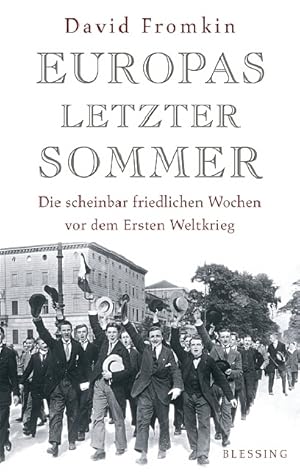 Bild des Verkufers fr Europas letzter Sommer: Die scheinbar friedlichen Wochen vor dem Ersten Weltkrieg zum Verkauf von Antiquariat Armebooks