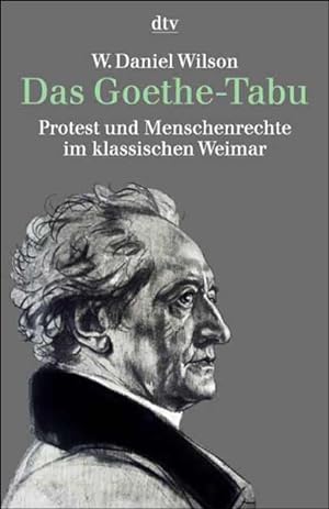 Bild des Verkufers fr Das Goethe-Tabu. Protest und Menschenrechte im klassischen Weimar zum Verkauf von Antiquariat Armebooks