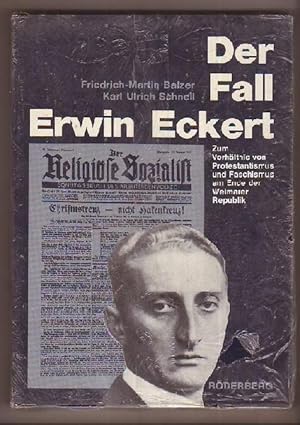 Imagen del vendedor de Der Fall Erwin Eckert. Zum Verhltnis von Prostestantismus und Faschismus am Ende der Weimarer Republik [UNGEBRAUCHTES+UNGEFFNETES EXEMPLAR]. a la venta por Kunze, Gernot, Versandantiquariat