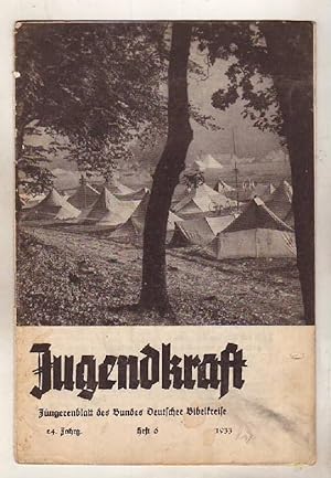 Jugendkraft. Jüngerenblatt des Bundes Deutscher Bibelkreise. 24. Jahrg. 1933, Heft 6.