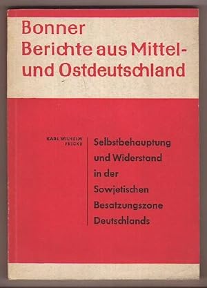 Image du vendeur pour Selbstbehauptung und Widerstand in der Sowjetischen Besatzungszone Deutschlands. mis en vente par Kunze, Gernot, Versandantiquariat