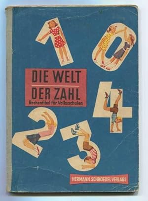 Bild des Verkufers fr Die Welt der Zahl - Rechenfibel fr Volksschulen. zum Verkauf von Kunze, Gernot, Versandantiquariat