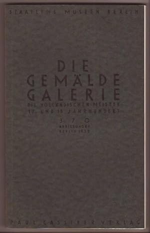 Die Gemäldegalerie - Die holländischen Meister 17. und 18. Jahrhundert. 370 Abbildungen.