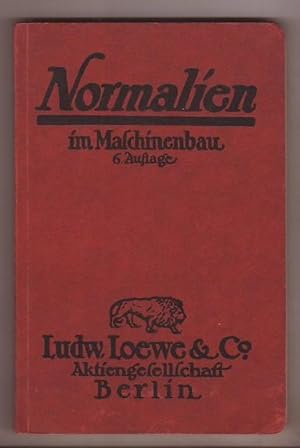 Normalien im Maschinenbau. [Herausgeber:] Ludw. Loewe & Co. A.G. Abteilung: Normalienfabrik, Berlin.