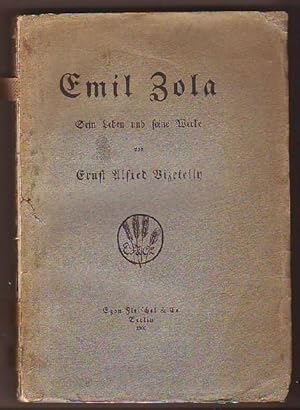 Bild des Verkufers fr Emil Zola - Sein Leben und seine Werke. Einzige autorisierte bersetzung aus dem Englischen von Hedda Mller-Bruck. Mit fnf Illustrationen [auf Tafeln]. zum Verkauf von Kunze, Gernot, Versandantiquariat