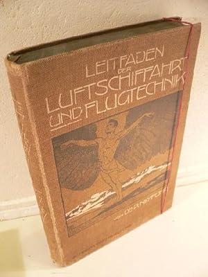 Leitfaden der Luftschiffahrt und Flugtechnik in gemeinverständlicher Darstellung und mit besonder...