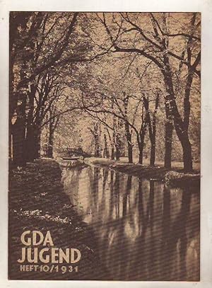 GDA Jugend [Innen-Titel:] Der Jugend-Bund im G.D.A., 24. Jahrg. 1931, Heft 10 (Oktober-Heft).