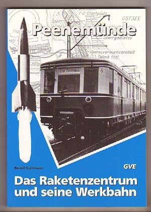 Seller image for Peenemnde. Das Raketenzentrum und seine Werkbahn. for sale by Kunze, Gernot, Versandantiquariat