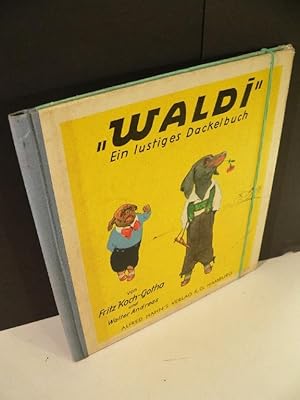 Imagen del vendedor de Waldi" - Ein lustiges Dackelbuch. a la venta por Kunze, Gernot, Versandantiquariat