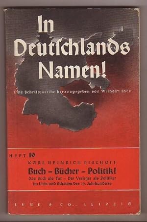 Buch - Bücher - Politik. Das Buch als Tat. Der Verleger als Politiker im Licht und Schatten des X...