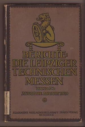 Berichte: Die Leipziger Technischen Messen. Band IIb. Ausgabe: August/September 1919.