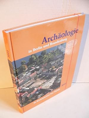 Archäologie in Berlin und Brandenburg 2011. Herausgegeben von der Archäologischen Gesellschaft in...