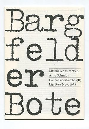 Seller image for Bargfelder Bote - Materialien zum Werk Arno Schmidts. Herausgegeben von Jrg Drews in Zusammenarbeit mit dem Arno-Schmidt-Dechiffrier-Syndikat. Lieferung 5-6 / Nov. 1973: Caliban ber Setebos (II). for sale by Kunze, Gernot, Versandantiquariat
