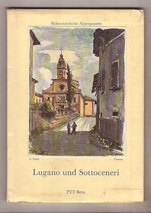 Schweizerische Alpenposten: Lugano und Sottocenerie. Herausgegeben von der Generaldirektion der P...