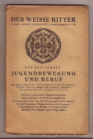 Der Weisse Ritter. Inhalt: Jugendbewegung und Beruf. 4. Jahr, April-Juni 1923, Dreifach-Heft 4/5/6.
