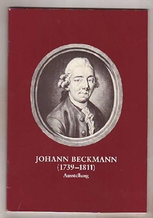 Johann Beckmann (1739-1811) Leben und Werk des Begründers der Technologie und bedeutenden Fördere...