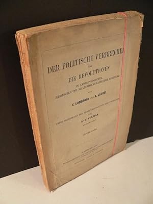 Bild des Verkufers fr Der politische Verbrecher und die Revolutionen in anthropologischer, juristischer und staatswissenschaftlicher Beziehung. Unter Mitwirkung der Verfasser deutsch herausgegeben von Dr. H. Kurella. Mit 9 Tafeln. Erster Band [von 2]. zum Verkauf von Kunze, Gernot, Versandantiquariat