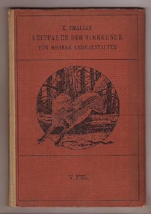 Leitfaden der Tierkunde für höhere Lehranstalten. Fünfter Teil: Lehrstoff der Obertertia. Mit 87 ...