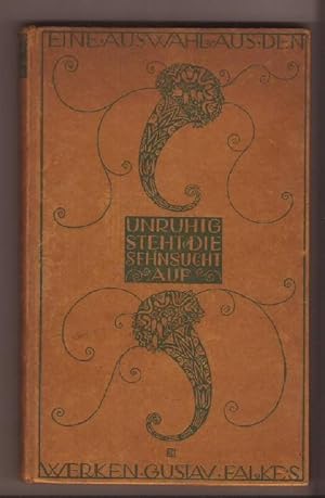 Imagen del vendedor de Unruhig steht die Sehnsucht auf". Eine Auswahl aus den Werken von Gustav Falke. Im Auftrage der Hamburg Lehrer-Vereinigung zur Pflege der knstlerischen Bildung herausgegeben von Guido Hller. a la venta por Kunze, Gernot, Versandantiquariat