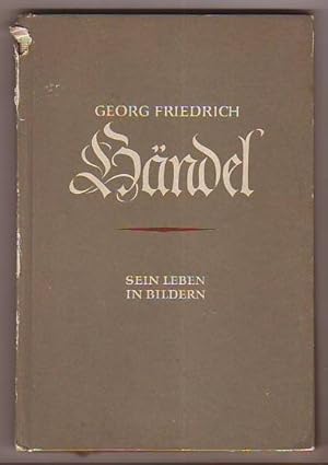 Georg Friedrich Händel. Sein Leben in Bildern. Textteil: Richard Petzoldt, Bildteil: Eduard Crass.