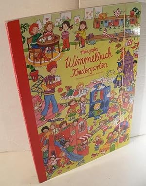 Image du vendeur pour Mein groes Wimmelbuch Kindergarten. mis en vente par Kunze, Gernot, Versandantiquariat